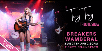 BREAKERS WAMBERAL | THE TAY TAY TRIBUTE SHOW |ALL AGES EVENT