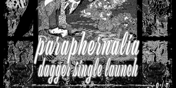 Paraphernalia 'Dagger Single Launch' with Seven Pound Halo and Ethereal Gone Kids [Upstairs]