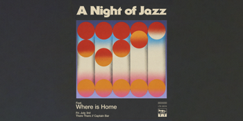 A Night of Jazz with Where is Home