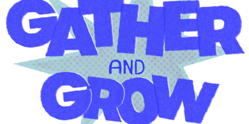 Gather & Grow Festival