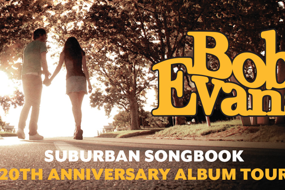 Bob Evans - Suburban Songbook 20th Anniversary Tour