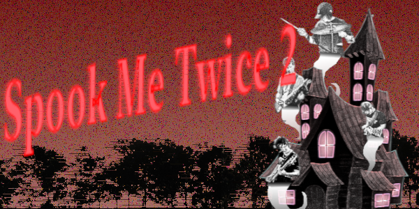 Spook Me Twice
