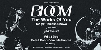 Bloom 'The Works of You' Release Show