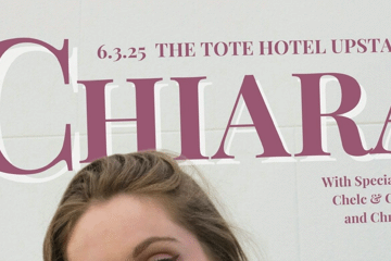 CHIARA AT THE TOTE HOTEL with Special Guests Chelc & Company and Chris Goldie