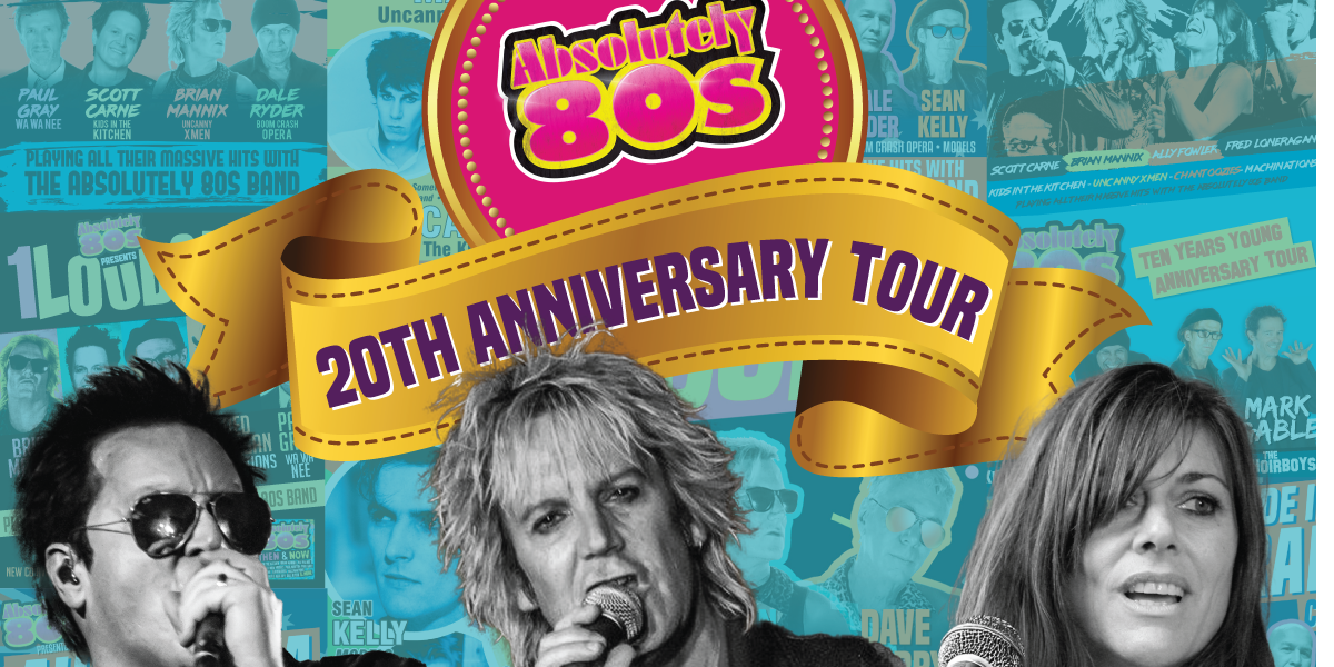 Absolutely 80s Supergoup - Scott Carne – Kids In The Kitchen Brian Mannix – Uncanny Xmen Ally Fowler – Chantoozies & the Absolutely 80s Band