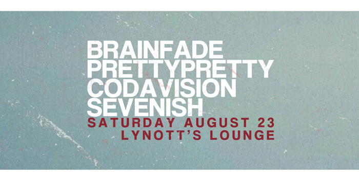 Brainfade, prettypretty, Codavision & Sevenish