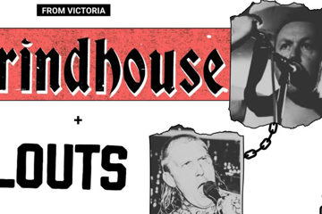 GRINDHOUSE + LOUTS
