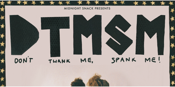 Event image for Don't Thank Me Spank Me • More