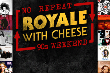 Royale with Cheese, The Ultimate 90s Rock Show - No Repeat 90s Weekend