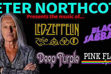 PETER NORTHCOTE  presents  the music of … LED ZEPPELIN DEEP PURPLE BLACK SABBATH & PINK FLOYD