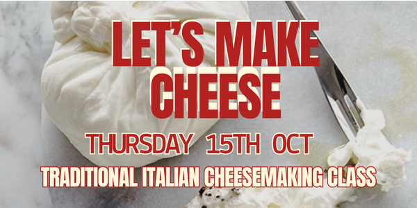 Let's Make Cheese! Traditional Italian Cheesemaking Class