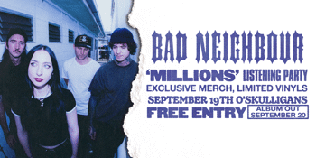 Bad Neighbour 'Millions' Listening Party