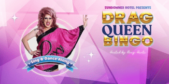 Drag Queen Bingo - Sundowner Hotel