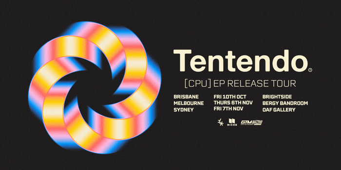 Tentendo  CPU EP Headline Tour - Melbourne