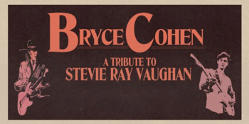 A Tribute to Stevie Ray Vaughn Feat: Bryce Cohen