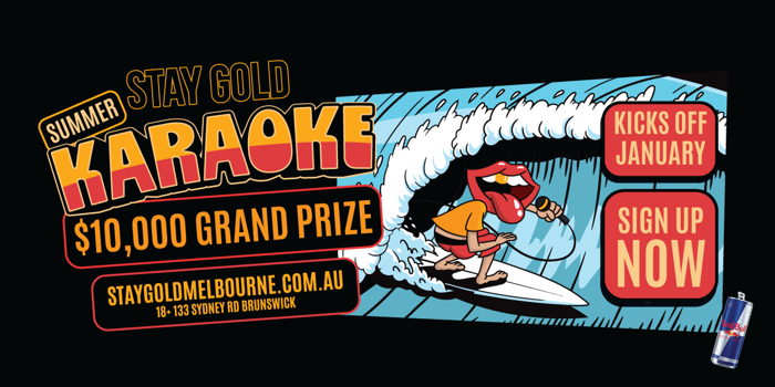 STAY GOLD KARAOKE COMPETITION - HEAT 10 - $10,000