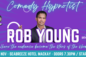 Rob Young - Comedy Hypnotist - THE SELL OUT SHOW IS BACK IN MACKAY!