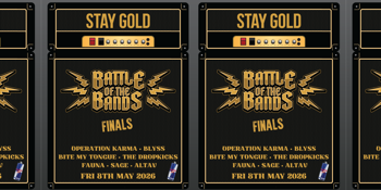 Stay Gold Battle Of The Bands - GRAND FINAL - $10,000 PRIZE
