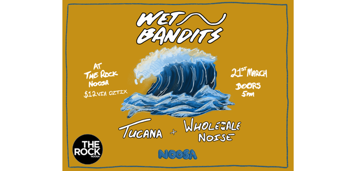 Wet Bandits, Tucana, Wholesale Noise
