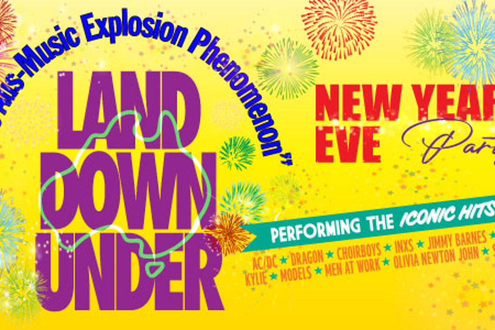 Land Down Under - The Aus-Music Explosion Phenomenon - New Years Eve Blowout!