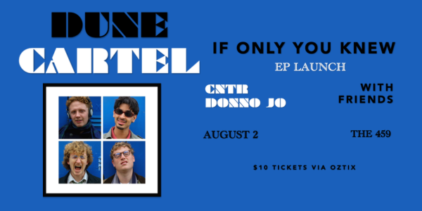 Dune Cartel / If Only You Knew EP Launch
