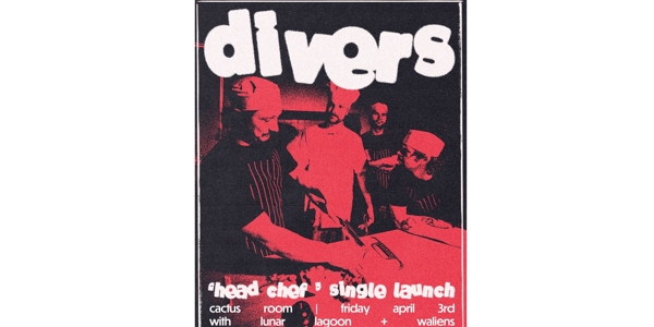 Divers - 'Head Chef' Single Launch live at Cactus Room in Thornbury on April 03, 2026 - Concert poster