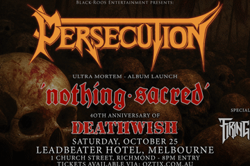 PERSECUTION 'Ultra Mortem' album launch + NOTHING SACRED 40 years of 'Death Wish' - Melbourne
