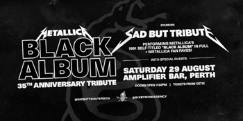 "THE BLACK ALBUM" 35TH ANNIVERSARY TRIBUTE by SAD BUT TRIBUTE | PERTH