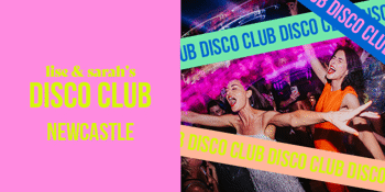 DISCO CLUB: Newcastle