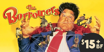 THE BORROWERS (G) Presented in 35mm Film