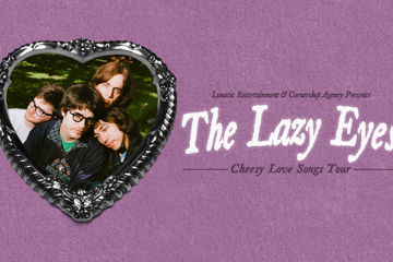 The Lazy Eyes - Cheesy Love Songs Tour (GOLD COAST)