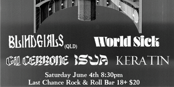 Blind Girls, World Sick, Gil Cerrone, ISUA + Keratin at The Last Chance