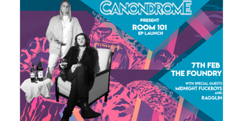 Canondrome "Room 101" EP Launch