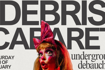 Debris Cabaret at The Presynct!