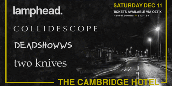 Lamphead, Deadshowws, Collidescope and Two Knives