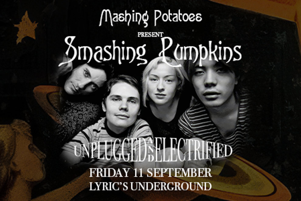 Mashing Potatoes present SMASHING PUMPKINS - Unplugged and Electrified