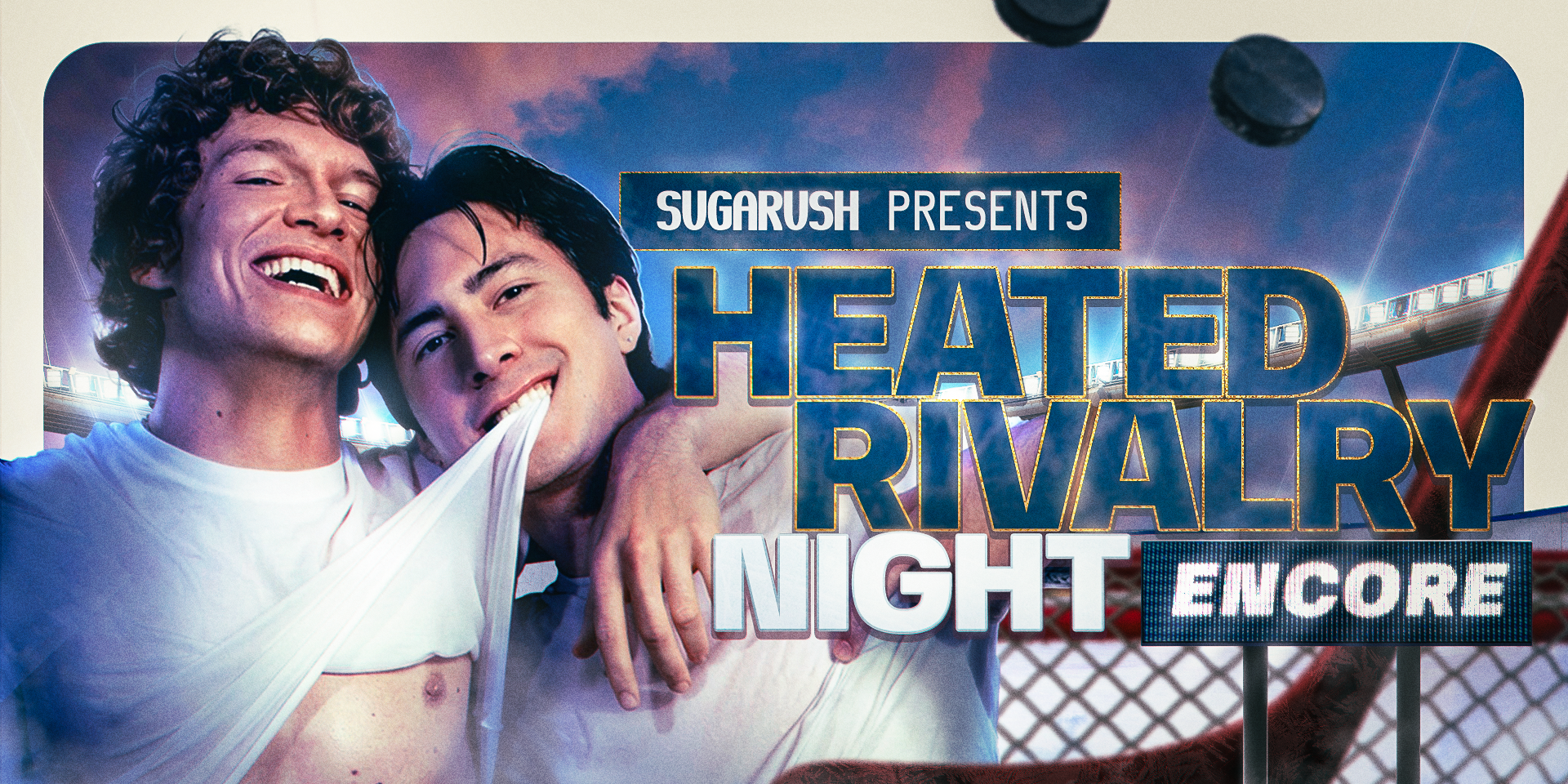 sugarush: Heated Rivalry Night -  Encore