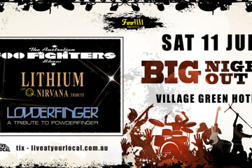 BIG NIGHT OUT - FOO FIGHTERS, NIRVANA & POWDERFINGER TRIBUTES