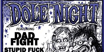 Dole Night with Dadfight and Stupid Fuck the Silly Clown