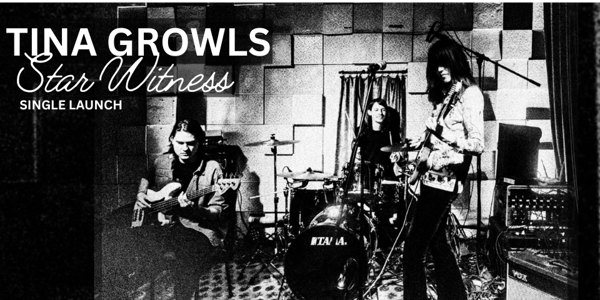Tina Growls 'Star Witness' Single Launch live at Shotkickers - Concert poster