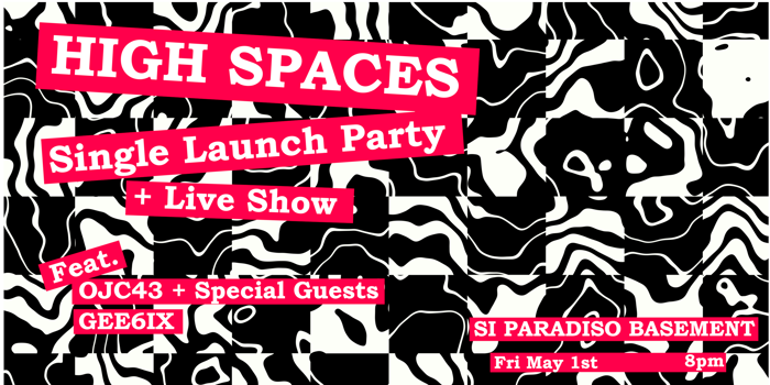 High Spaces Single Launch Party + Live Show