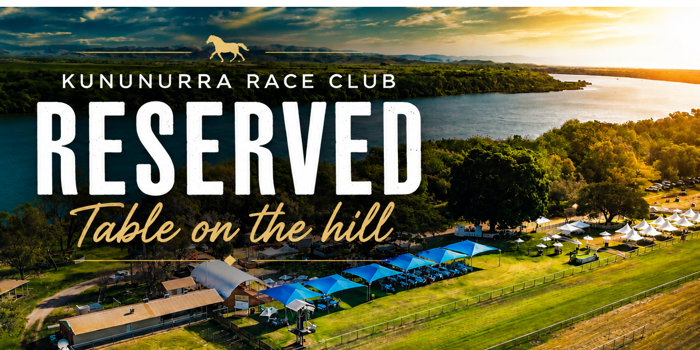 KUNUNURRA CUP Reserved Table on Hill