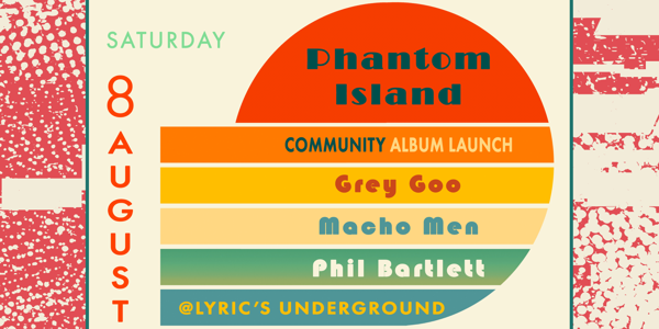Phantom Island Album Launch live at Lyric's Underground - Concert poster
