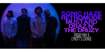 Sonic Haze, Retromode, Mustard & Draz n' the Druzy