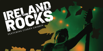 Ireland Rocks Feat: Ciaran Gribbin