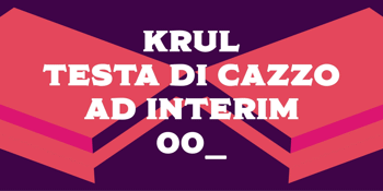 Krul, Testa Di Cazzo, Ad Interim + 00_ at The Last Chance