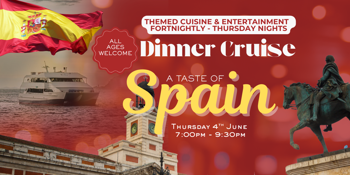A TASTE OF SPAIN | THURSDAY NIGHT | DINNER CRUISES