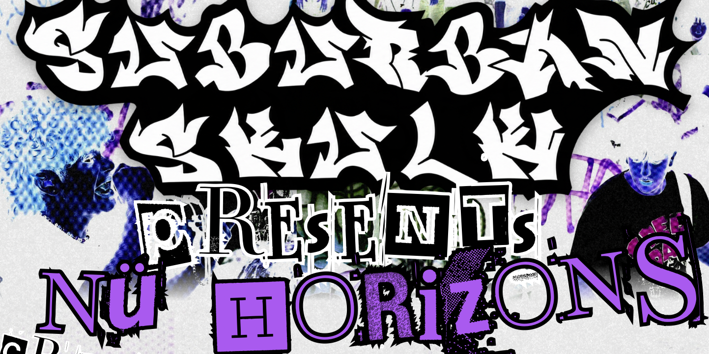 Nü Horizons featuring SUBURBAN SKULK | FACE THE MARTYR | FLANNEL FLOWER