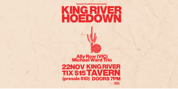 King River Hoedown Featuring Ally Row, Michael Ward + More