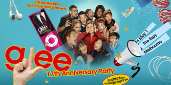 Glee: 17th Anniversary Party - Melbourne